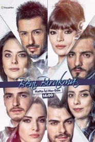 Beni Bırakma/ Nu ma parasi (2018)